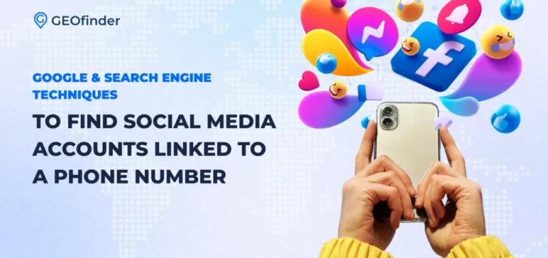 How to find social media accounts by phone number - google engine techniques
