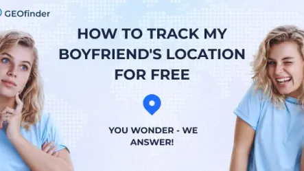 What free app to track boyfriend location is the best choice: a piece of advice from GEOfinder What free app to track boyfriend location is the best choice: a piece of advice from GEOfinder