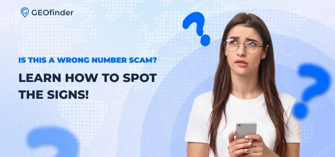 How can you tell that a text from the wrong number is a scam? Guide by GEOfinder How can you tell that a text from the wrong number is a scam? Guide by GEOfinder