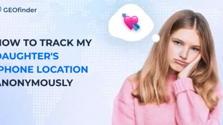How to track my daughter's iPhone location: GEOfinder shares How to track my daughter's iPhone location: GEOfinder shares