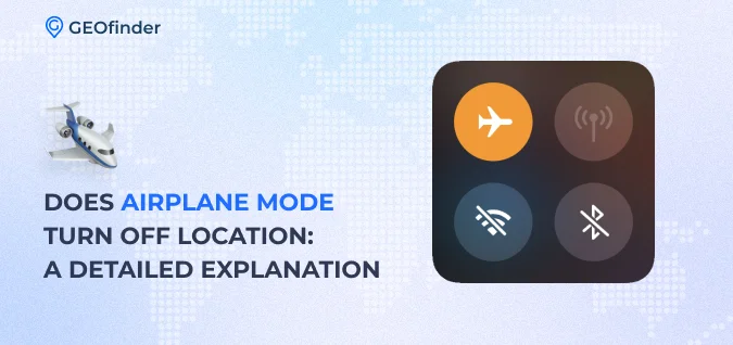 Does airplane mode turn off location sharing? GEOfinder explains.