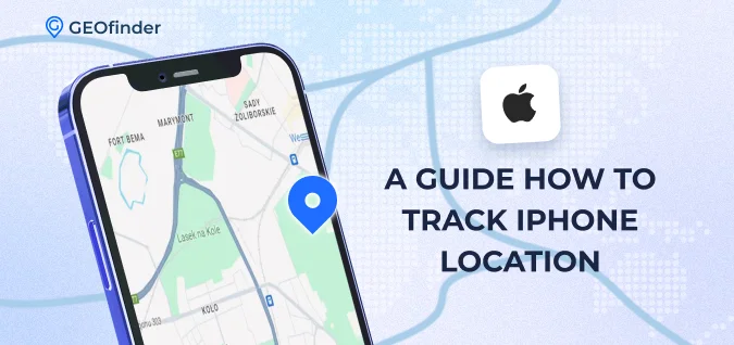 How to track iPhone location: GEOfinder explains on different methods