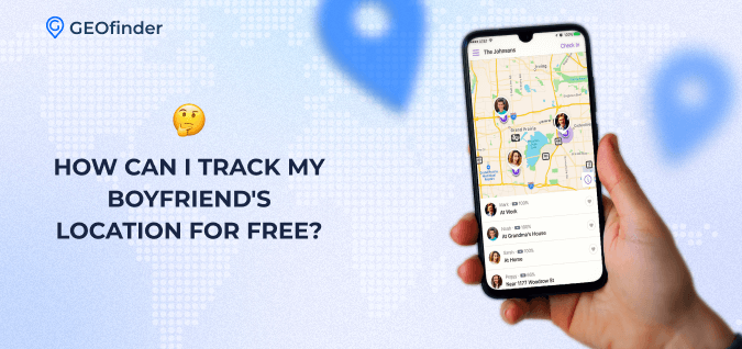 What free app to track boyfriend location is the best choice: a piece of advice from GEOfinder. 