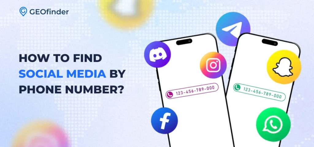 how to find social media accounts by phone number? Try GEOfinder