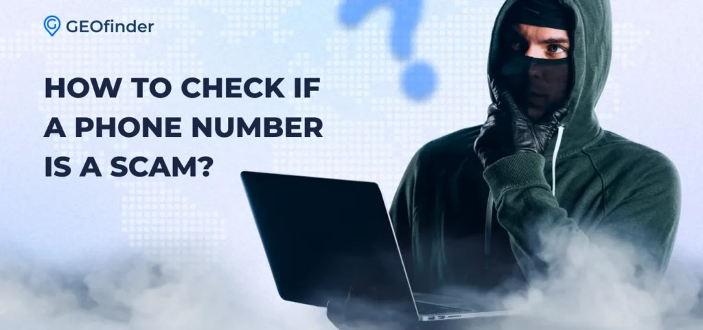 Scammer phone number lookup: methods to check if a phone number is a scam