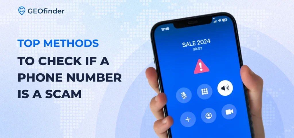How to check if a phone number is a scam: best methods involving using a scam phone number lookup by GEOfinder